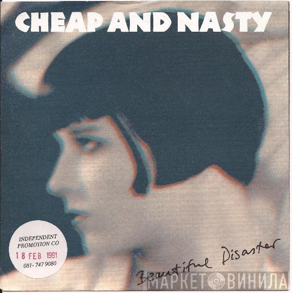 Cheap And Nasty - Beautiful Disaster