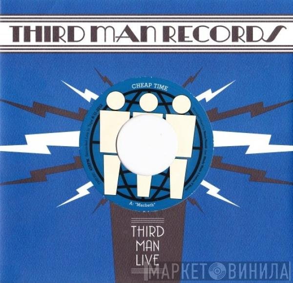 Cheap Time - Macbeth (Live At Third Man)