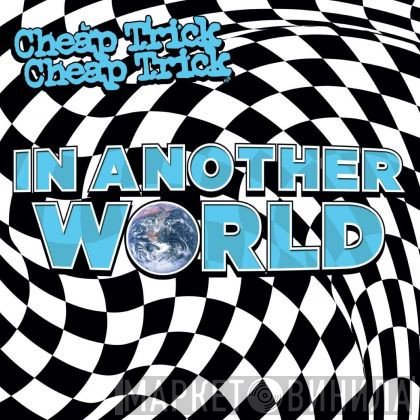 Cheap Trick  - In Another World