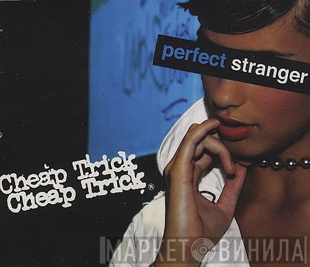 Cheap Trick  - Perfect Stranger