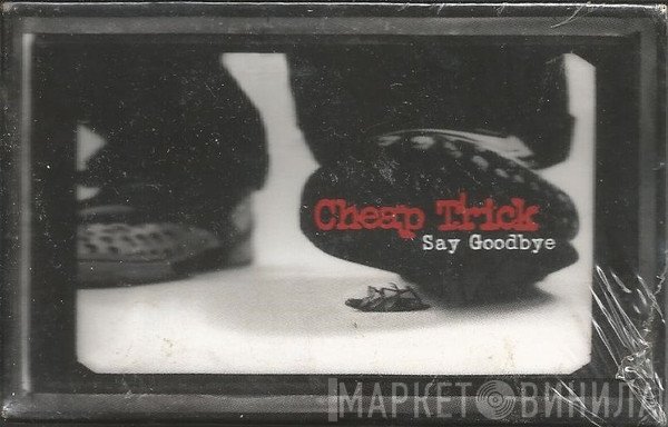 Cheap Trick  - Say Goodbye