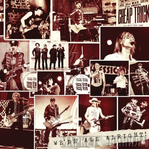 Cheap Trick  - We're All Alright!