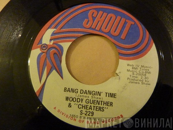 Cheaters , Woody Guenther - Bang Dangin' Time / Teardrops