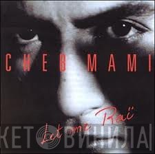 Cheb Mami  - Let Me Raï