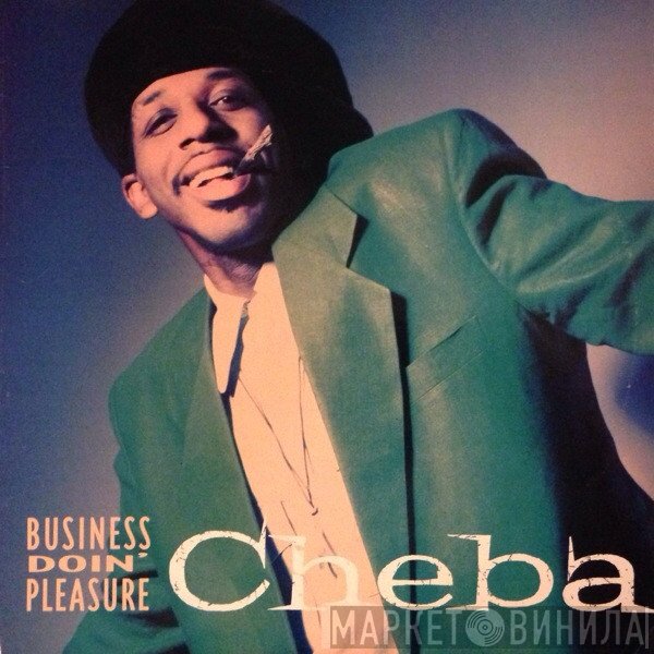 Cheba - Business Doin' Pleasure