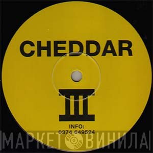 Cheddar - Cheddar III