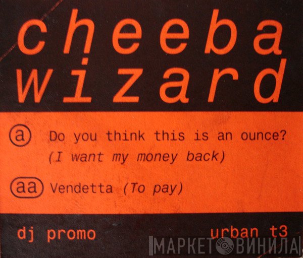 Cheeba Wizard - Do You Think This Is An Ounce? (I Want My Money Back)