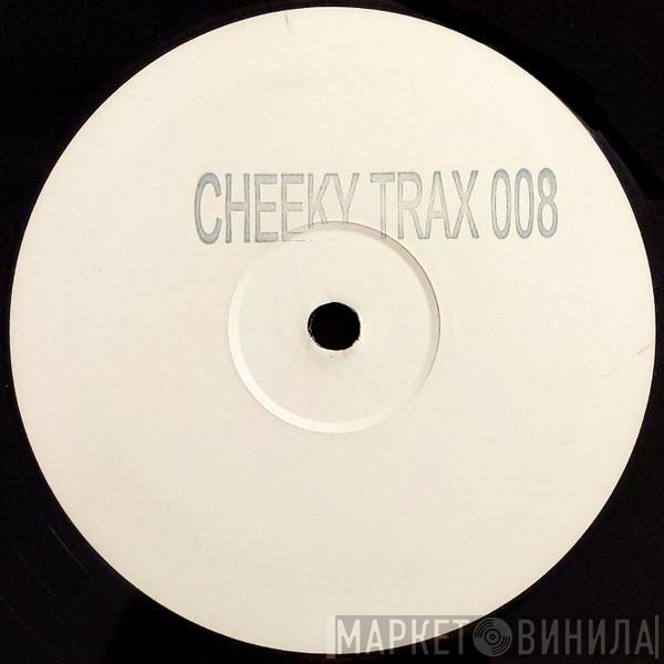 Cheeky Trax - Cheeky Trax 008