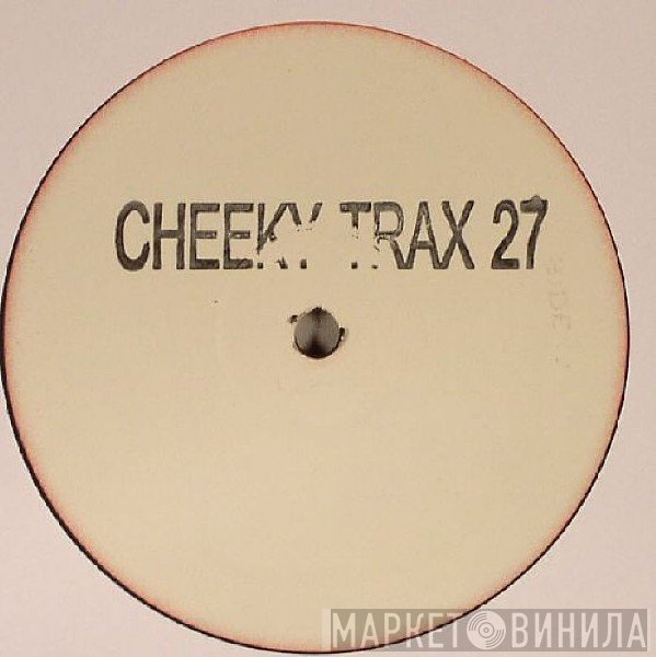 Cheeky Trax - Cheeky Trax 27