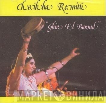 Cheikha Rimitti  - Ghir El Baroud