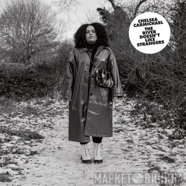 Chelsea Carmichael - The River Doesn’t Like Strangers