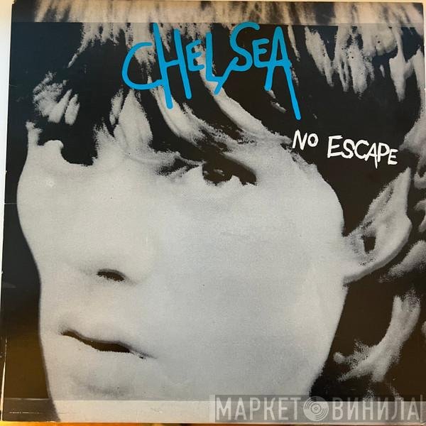 Chelsea   - No Escape