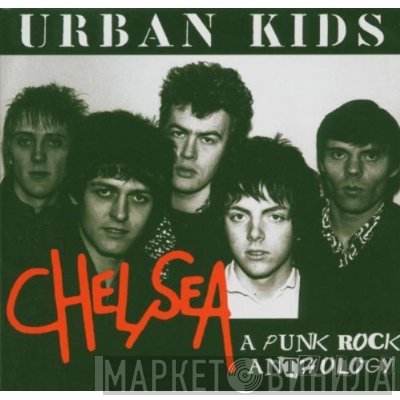 Chelsea  - Urban Kids - A Punk Rock Anthology