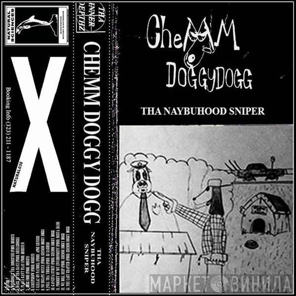 Chemm Doggy Dogg - Tha Naybuhood Sniper