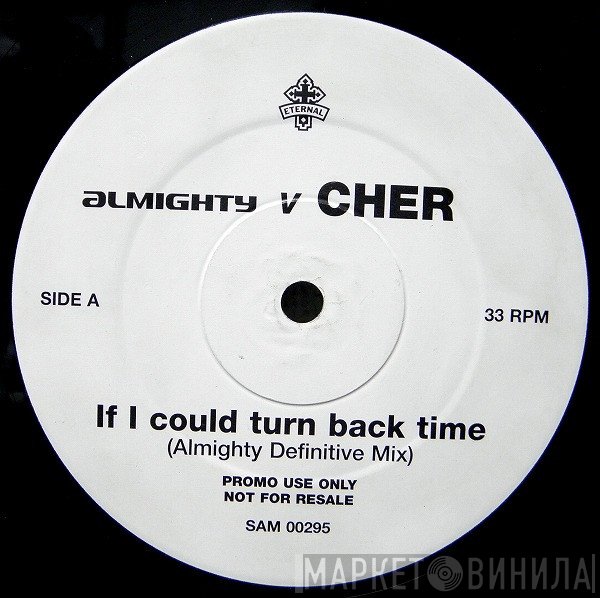 Cher, Almighty - If I Could Turn Back Time