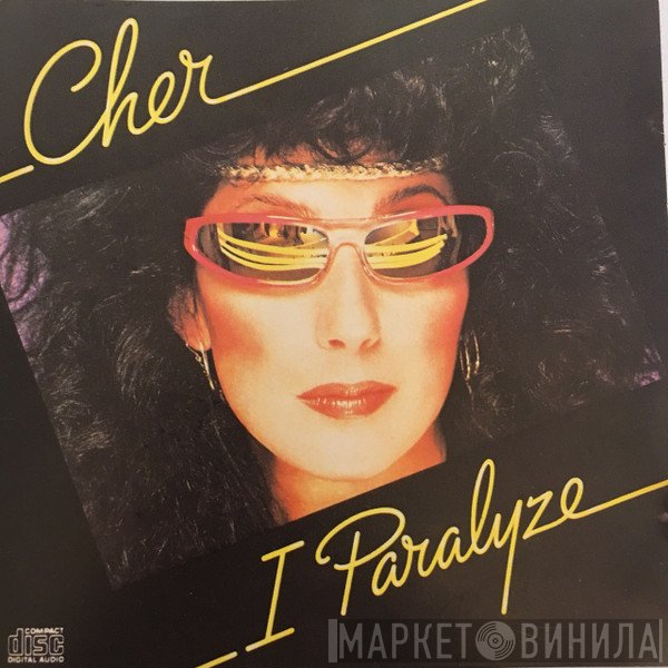Cher  - I Paralyze