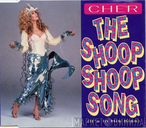Cher - The Shoop Shoop Song (It's In His Kiss)