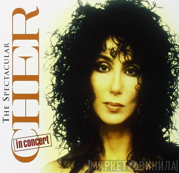Cher  - The Spectacular Cher-In Concert