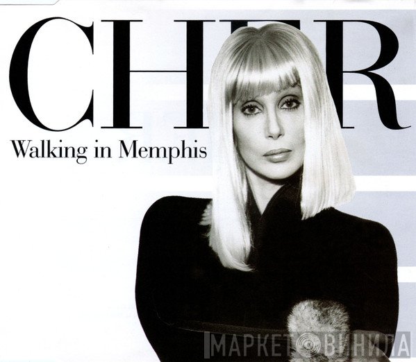 Cher  - Walking In Memphis