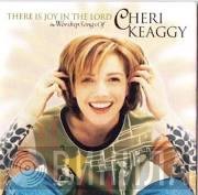 Cheri Keaggy - There Is Joy In The Lord (The Worship Songs Of)