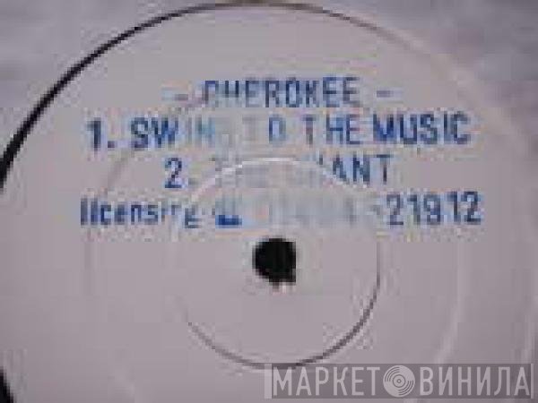 Cherokee - Swing To The Music / The Chant