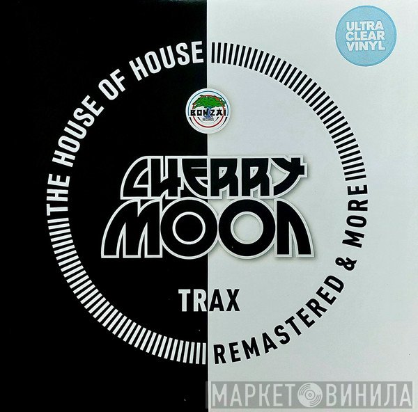 Cherry Moon Trax - The House of House (Remastered & More)