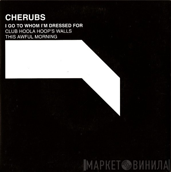 Cherubs  - I Go To Whom I'm Dressed For