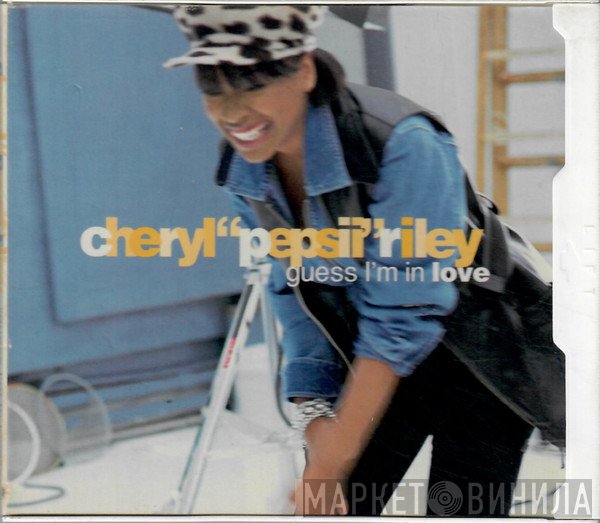 Cheryl Pepsii Riley  - Guess I'm In Love