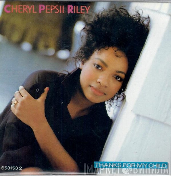 Cheryl Pepsii Riley  - Thanks For My Child