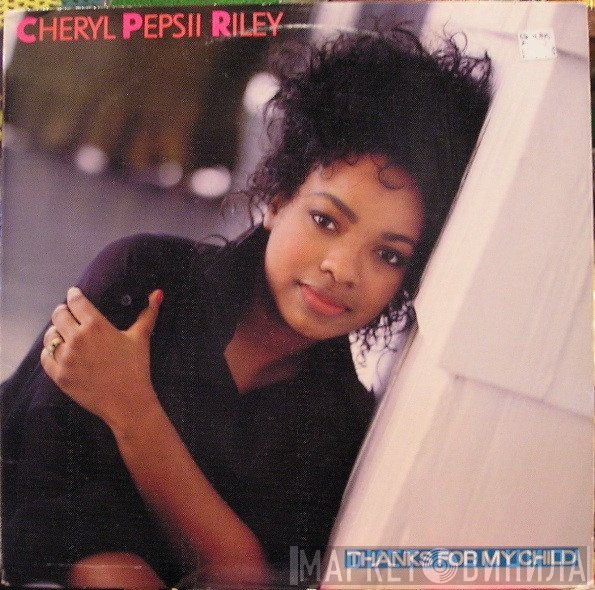 Cheryl Pepsii Riley - Thanks For My Child