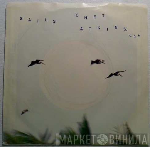 Chet Atkins  - Sails / My Song