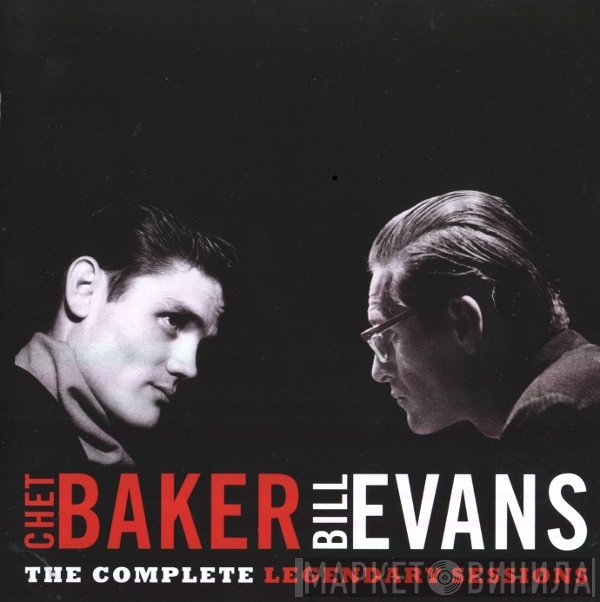 Chet Baker / Bill Evans  - The Complete Legendary Sessions
