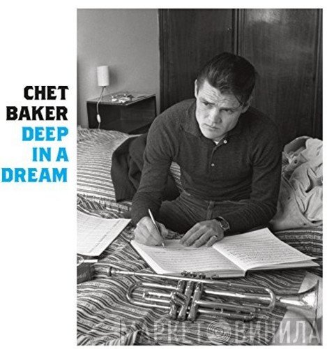 Chet Baker  - Deep In A Dream