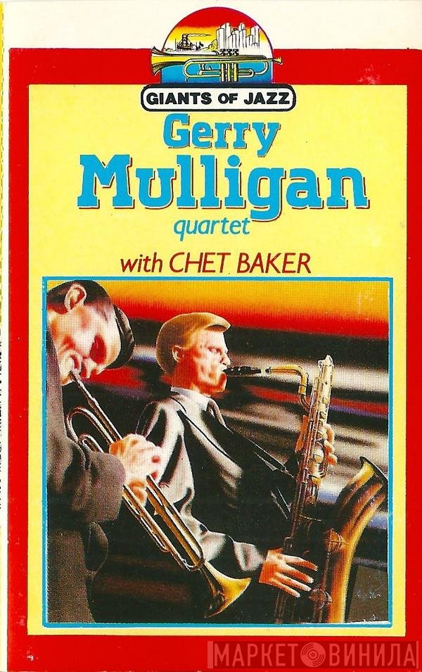 Chet Baker, Gerry Mulligan Quartet - Gerry Mulligan Quartet With Chet Baker