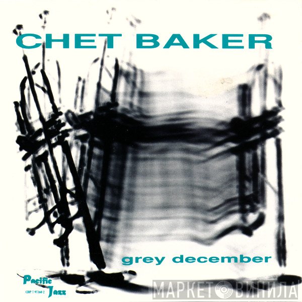 Chet Baker  - Grey December