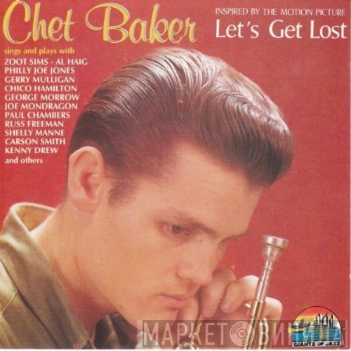 Chet Baker - Inspired By The Motion Picture "Let's Get Lost"