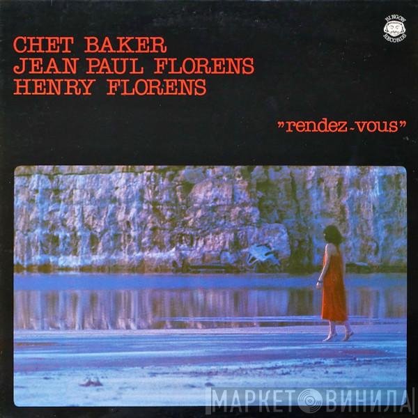 Chet Baker, Jean-Paul Florens, Henry Florens  - Rendez-vous