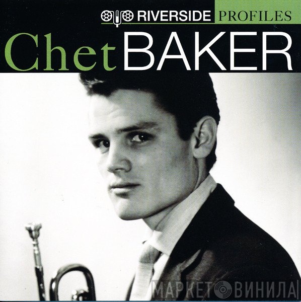 Chet Baker  - Riverside Profiles: Chet Baker