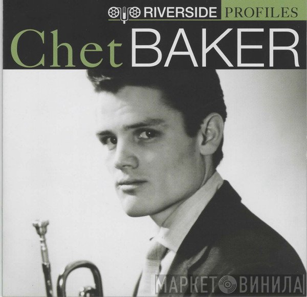 Chet Baker  - Riverside Profiles: Chet Baker