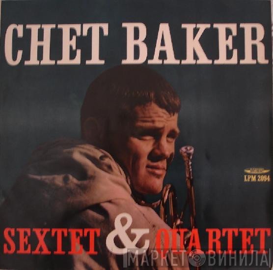 Chet Baker  - Sextet & Quartet