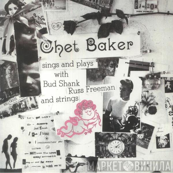 Chet Baker - Sings And Plays With Bud Shank, Russ Freeman And Strings