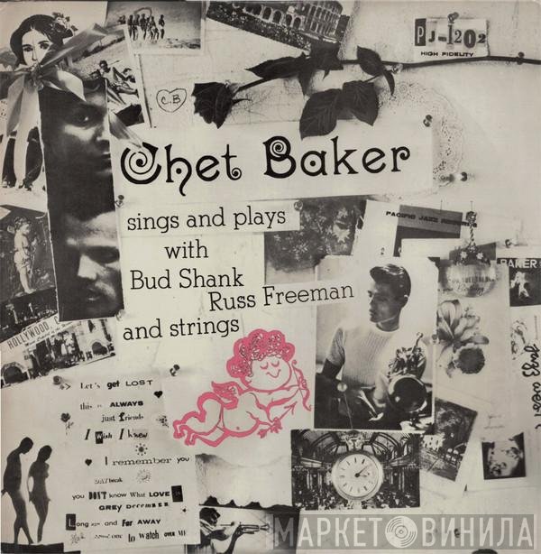 Chet Baker  - Sings And Plays With Bud Shank, Russ Freeman And Strings