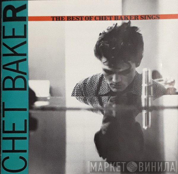 Chet Baker - The Best Of Chet Baker Sings (Let's Get Lost)