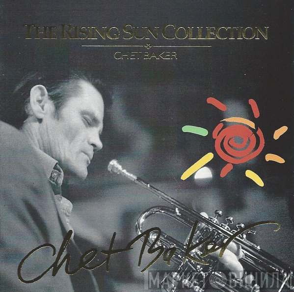Chet Baker  - The Rising Sun Collection