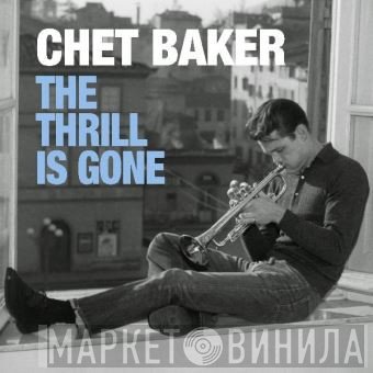 Chet Baker - The Thrill Is Gone