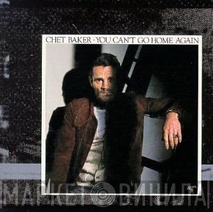 Chet Baker - You Can't Go Home Again