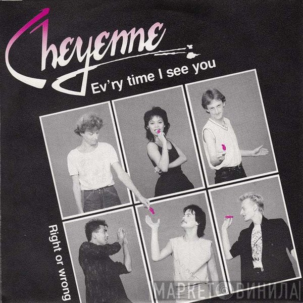Cheyenne  - Ev'ry Time I See You