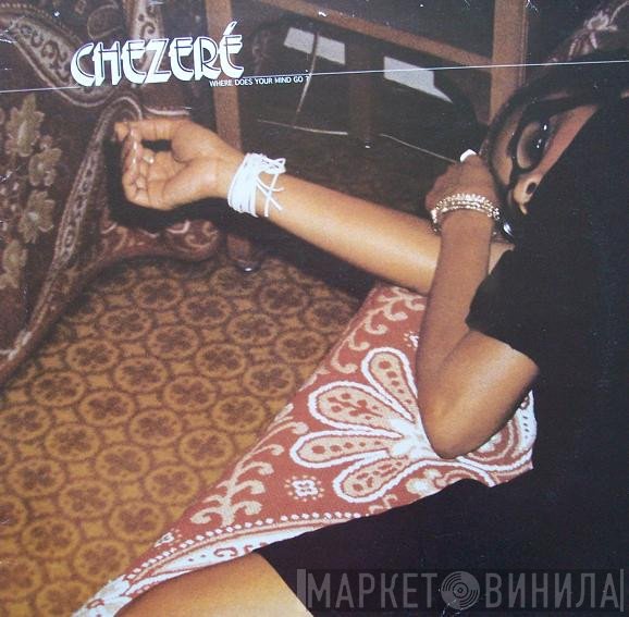 Chezeré - Where Does Your Mind Go?
