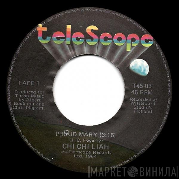Chi Chi Liah - Proud Mary