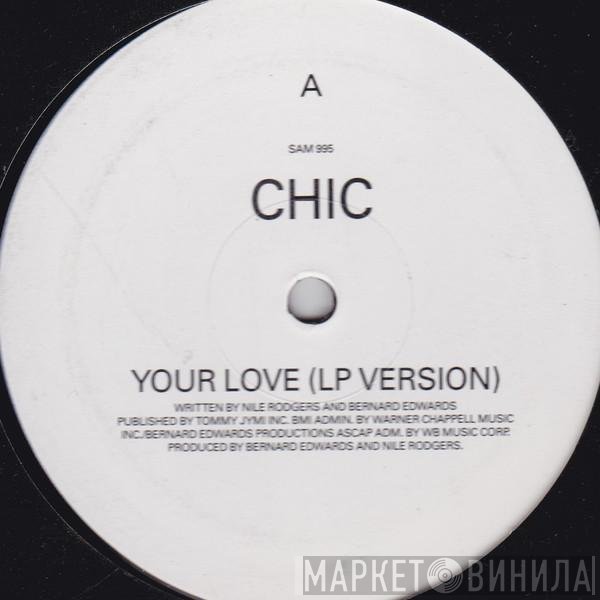 Chic - Your Love / Doin That Thing To Me